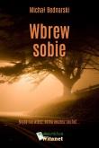 Wbrew sobie. Autor: Bednarski Michał. Dadada.pl Okładka książki Wbrew sobie