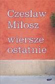 Okładka książki Wiersze ostatnie