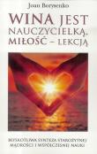 Wina jest nauczycielką, miłość - lekcją. Autor: Joan Borysenko. Dadada.pl Okładka książki Wina jest nauczycielką, miłość - lekcją