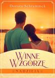 Winne Wzgórze T.2 Nadzieja. Autor: Dorota Schrammek. Dadada.pl Okładka książki Winne Wzgórze T.2 Nadzieja