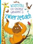 Okładka książki Wszystko, co chcesz wiedzieć o zwierzętach
