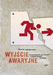 Wyjście awaryjne. Autor: Jakimowicz Marcin. Dadada.pl Okładka książki Wyjście awaryjne