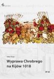 Wyprawa Chrobrego na Kijów 1018. Autor: Foryt Artur. Dadada.pl Okładka książki Wyprawa Chrobrego na Kijów 1018