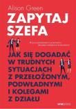 Okładka książki Zapytaj szefa. Jak się dogadać w trudnych...