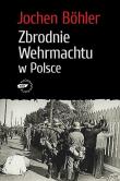 Okładka książki Zbrodnie Wehrmachtu w Polsce