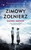Zimowy żołnierz. Autor: Mason Daniel, Katarzyna Karłowska. Dadada.pl Okładka książki Zimowy żołnierz