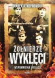 Okładka książki Żołnierze Wyklęci. Wspomnienia i relacje