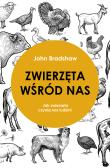 Okładka książki ZWIERZĘTA WŚRÓD NAS JAK ZWIERZĘTA CZYNIĄ NAS LUDŹMI