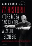 77 historii które mogą dać Ci kopa w życiu i biznesie. Autor: Marek Skała. Dadada.pl Okładka książki 77 historii które mogą dać Ci kopa w życiu i biznesie