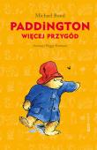 Paddington Więcej przygód. Autor: Bond Michael. Dadada.pl Okładka książki Paddington Więcej przygód