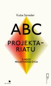 ABC projektariatu. O nędzy projektowanego życia. Autor: Kuba Szreder. Dadada.pl Okładka książki ABC projektariatu. O nędzy projektowanego życia