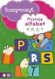 Bazgroszyt - Poznaję alfabet P, R, S, T. Autor: Opracowanie zbiorowe. Dadada.pl Okładka książki Bazgroszyt - Poznaję alfabet P, R, S, T