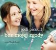 Bez mojej zgody - Audiobook. Autor: Picoult Jodi. Dadada.pl Okładka książki Bez mojej zgody - Audiobook