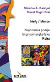 Biały / blanco Najnowsza poezja latynoamerykańska. Autor: Kardyni M. A. Rogoziński P., Rogoziński P.. Dadada.pl Okładka książki Biały / blanco Najnowsza poezja latynoamerykańska