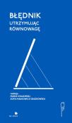 Błędnik. Utrzymując równowagę. Autor: Marek Krajewski, Zofia Małkowicz-Daszkowska. Dadada.pl Okładka książki Błędnik. Utrzymując równowagę