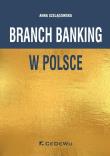 Branch banking w Polsce. Autor: Anna Szelągowska (red.). Dadada.pl Okładka książki Branch banking w Polsce