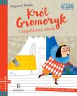 Czytam i główkuję - Król Gromoryk i zagadkowy smok. Autor: Wojciech Widłak. Dadada.pl Okładka książki Czytam i główkuję - Król Gromoryk i zagadkowy smok