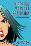 Dlaczego mamusia przeklina. Autor: GILL SIMS. Dadada.pl Okładka książki Dlaczego mamusia przeklina