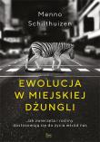 Ewolucja w miejskiej dżungli. Jak zwierzęta i rośliny dostosowują się do życia wśród nas. Autor: Schilthuizen Menno. Dadada.pl Okładka książki Ewolucja w miejskiej dżungli. Jak zwierzęta i rośliny dostosowują się do życia wśród nas