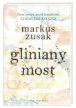 Gliniany most. Autor: Zusak Markus, Anna Studniarek. Dadada.pl Okładka książki Gliniany most