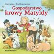 Gospodarstwo krowy Matyldy. Autor: Alexander Steffensmeier, Emilia Kledzik. Dadada.pl Okładka książki Gospodarstwo krowy Matyldy