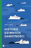 HISTORIE DZIWNYCH SAMOTNOŚCI. Autor: Marta Mazuś. Dadada.pl Okładka książki HISTORIE DZIWNYCH SAMOTNOŚCI