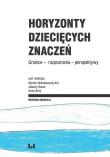 Horyzonty dziecięcych znaczeń. Autor: Joanna Buława-Halasz, Wiśniewska-Kin Monika, Jolanta Bonar. Dadada.pl Okładka książki Horyzonty dziecięcych znaczeń