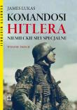Komandosi Hitlera Niemieckie siły specjalne w.3. Autor: Lucas James. Dadada.pl Okładka książki Komandosi Hitlera Niemieckie siły specjalne w.3
