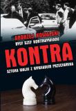 KONTRA SZTUKA WALKI Z KONTRWYWIADEM PRZECIWNIKA. Autor: Kowalski Andrzej. Dadada.pl Okładka książki KONTRA SZTUKA WALKI Z KONTRWYWIADEM PRZECIWNIKA