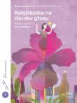 Księżniczka na ziarnku głosu. Autor: Kanabrodzki Mateusz. Dadada.pl Okładka książki Księżniczka na ziarnku głosu
