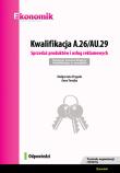 Kwalifikacja A.26/AU.29. Sprzedaż produktów i usług reklamowych. Egzamin potwierdzający kwalifikacje. Autor: Drygała Małgorzata, Terejko Anna. Dadada.pl Okładka książki Kwalifikacja A.26/AU.29. Sprzedaż produktów i usług reklamowych. Egzamin potwierdzający kwalifikacje
