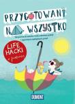 LIfe hacki w podróży Przygotowani na wszystko. Autor: Opracowanie zbiorowe. Dadada.pl Okładka książki LIfe hacki w podróży Przygotowani na wszystko