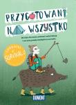 LIfe hacki w survivalu Przygotowani na wszystko. Autor: Opracowanie zbiorowe. Dadada.pl Okładka książki LIfe hacki w survivalu Przygotowani na wszystko