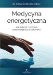 Medycyna energetyczna. Autor: KONSTANTIN KOROTKOV. Dadada.pl Okładka książki Medycyna energetyczna