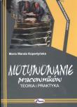 Motywowanie Pracowników. Autor: Kopertyńska Maria Wanda. Dadada.pl Okładka książki Motywowanie Pracowników
