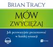Mów i zwyciężaj - Audiobook. Autor: Brian Tracy. Dadada.pl Okładka książki Mów i zwyciężaj - Audiobook