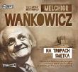 Na tropach Smętka - Audiobook. Autor: Wańkowicz Melchior. Dadada.pl Okładka książki Na tropach Smętka - Audiobook