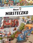 Nasze miasteczko. Autor: Doro Gobel, Peter Knorr. Dadada.pl Okładka książki Nasze miasteczko