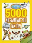 Okładka książki National Geographic Kids 5000 niesamowitych faktów