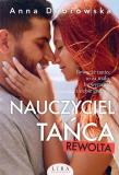 NAUCZYCIEL TAŃCA REWOLTA. Autor: Beata Anna Dąbrowska. Dadada.pl Okładka książki NAUCZYCIEL TAŃCA REWOLTA