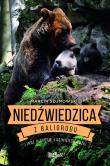 Niedźwiedzica z Baligrodu i inne historie K. Nóżki. Autor: Marcin Szumowski. Dadada.pl Okładka książki Niedźwiedzica z Baligrodu i inne historie K. Nóżki