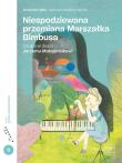 Okładka książki Niespodziewana przemiana Marszałka Bimbusa