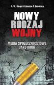 NOWY RODZAJ WOJNY MEDIA SPOŁECZNOŚCIOWE JAKO BROŃ. Autor: P.W. Singer, EMERSON T. BROOKING. Dadada.pl Okładka książki NOWY RODZAJ WOJNY MEDIA SPOŁECZNOŚCIOWE JAKO BROŃ