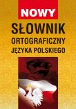 Nowy słownik ortograficzny języka polskiego. Autor: Monika von Basse, Łuczak Bartłomiej. Dadada.pl Okładka książki Nowy słownik ortograficzny języka polskiego