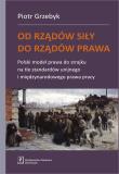 Od rządów siły do rządów prawa. Autor: Grzebyk Piotr. Dadada.pl Okładka książki Od rządów siły do rządów prawa