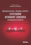 Organizacyjne i prawne aspekty systemów ochrony zdrowia wybranych państw. Autor: Monika Urbaniak. Dadada.pl Okładka książki Organizacyjne i prawne aspekty systemów ochrony zdrowia wybranych państw