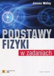 Podstawy fizyki w zadaniach. Autor: Janusz Wolny. Dadada.pl Okładka książki Podstawy fizyki w zadaniach