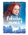 Pokochaj Mnie. Autor: Małgorzata Wachowicz. Dadada.pl Okładka książki Pokochaj Mnie
