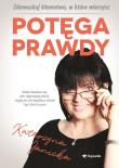 Potęga prawdy. Autor: Wojtowicz-Janicka Katarzyna. Dadada.pl Okładka książki Potęga prawdy