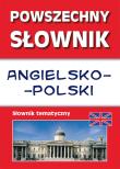 Powszechny słownik angielsko-polski. Słownik tematyczny. Autor: Nojszewska Justyna, Strzeszewska Anna. Dadada.pl Okładka książki Powszechny słownik angielsko-polski. Słownik tematyczny